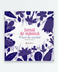 JURNAL DE MAMICA - 9 luni de neuitat (ISBN: 9786066836791)