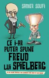 Ce i-ar putea spune Freud Lui Spielberg (ISBN: 9786060060130)