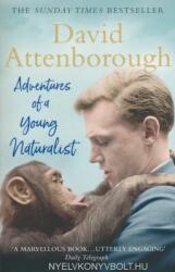 Adventures of a Young Naturalist - David Attenborough (ISBN: 9781473664968)