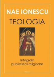 Teologia. Integrala publicisticii religioase (ISBN: 9789739344791)