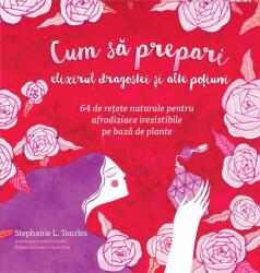 Cum să prepari elixirul dragostei și alte poțiuni (ISBN: 9786064400369)