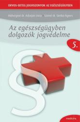 AZ EGÉSZSÉGÜGYBEN DOLGOZÓK JOGVÉDELME (ISBN: 9789632266497)