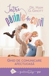 Între părinte şi copil (ISBN: 9789735060350)