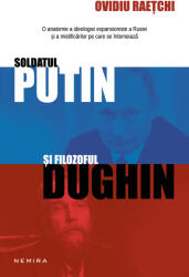 Soldatul Putin și filozoful Dughin (ISBN: 9786064300768)