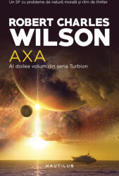 Axa (Seria Turbion, partea a II-a) - Robert Charles Wilson (ISBN: 9786064301727)