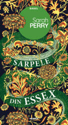 Sarpele din Essex - Sarah Perry (ISBN: 9786064301932)