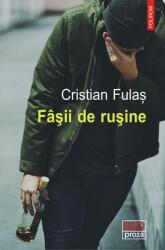 Fasii de rusine - Cristian Fulas (ISBN: 9789734673292)