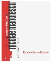 Convorbiri cu Nicolae Manolescu - Daniel Cristea-Enache (ISBN: 9789732332368)