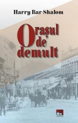 Orașul de demult (ISBN: 9789736303920)