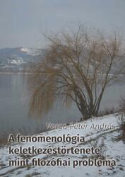 A fenomenológia keletkezéstörténete mint filozófiai probléma (ISBN: 9789634161059)