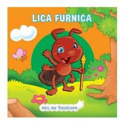 Lica Furnica. Mici, dar folositoare - Veronica Podesta (ISBN: 9786067610208)