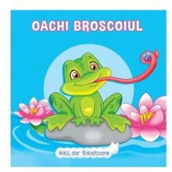 Oachi Broscoiul. Mici, dar folositoare - Veronica Podesta (ISBN: 9786067610253)