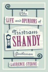 Life and Opinions of Tristram Shandy, Gentleman - Laurence Sterne (ISBN: 9781847494160)