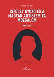 Istóczy Győző és a magyar antiszemita mozgalom (2018)