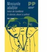 Minciunile adultilor. Indicii ale inselatoriei in casnicie, afaceri si politica - Paul Ekman (ISBN: 9786067199185)