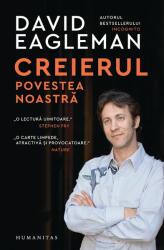 Creierul. Povestea noastra - David Eagleman (ISBN: 9789735060169)