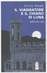 Szerb Antal: Il viaggiatore e il chiaro di luna (ISBN: 9788866329183)