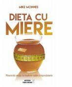 Dieta cu miere - Mike McInnes (ISBN: 9786069100226)