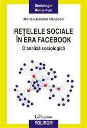 Reţelele sociale în era Facebook. O analiză sociologică (ISBN: 9789734622733)