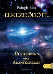*Elkezdődött. . . /Új világrend vagy aranykorszak? + CD-melléklet /Puha (2018)