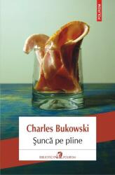 Sunca pe paine - Charles Bukowski (ISBN: 9789734673766)