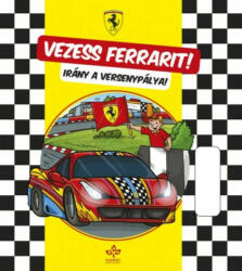 Vezess Ferrarit! - Irány a versenypálya (ISBN: 9786155712111)
