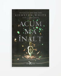 Acum ma inalt. Saga Cuceritorului. partea a II-a - Kiersten White (ISBN: 9786067933659)