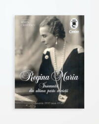 REGINA MARIA - Insemnari din ultima parte a vietii (ISBN: 9786067933444)