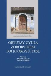 Ortutay Gyula zoborvidéki folklórgyűjtése (2018)