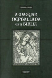 A magyar népballada és a Biblia (ISBN: 9786155428951)
