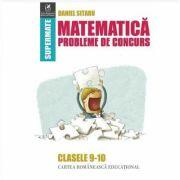Matematica. Probleme de concurs. Clasele 9-10 - Daniel Sitaru (ISBN: 9786069458044)