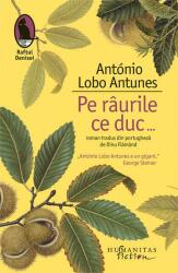 Pe raurile ce duc. . . - Antonio Lobo Antunes (ISBN: 9786067793086)