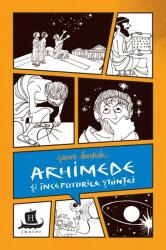 Arhimede si inceputurile stiintei. Cu desenele autoarei - Jeanne Bendick (ISBN: 9789735060541)