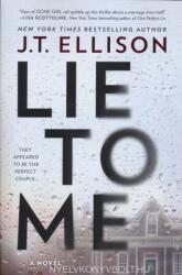 J. T. Ellison: Lie to Me (ISBN: 9780778330950)