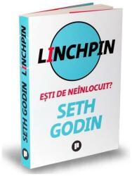 Linchpin. Eşti de neînlocuit? (ISBN: 9786067223248)