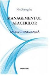 Managementul afacerilor - calea chinezeasca - Nie Shengzhe (ISBN: 9786069920978)