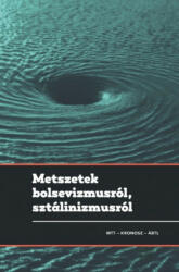 Metszetek bolsevizmusról, sztálinizmusról (ISBN: 9789634670261)