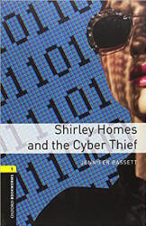 Oxford Bookworms Library: Level 1: Shirley Homes and the Cyber Thief Audio Pack - Jennifer Bassett (ISBN: 9780194637466)