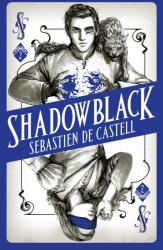 Spellslinger 2: Shadowblack - Sebastien de Castell (0000)
