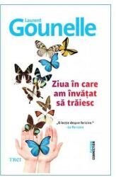 Ziua in care am invatat sa traiesc. O lectie despre fericire - Laurent Gounelle (ISBN: 9786064004109)