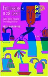 Potolește-te, o să cazi! (ISBN: 9786064004956)