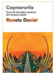 Cosmarurile. Cum sa alungam spaima din timpul noptii - Renate Daniel. Traducere de Doina Fischbach (ISBN: 9786064003881)