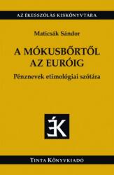 A mókusbőrtől az euróig (ISBN: 9789634091608)