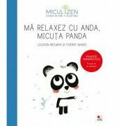 Micul Zen. Ma relaxez cu Anda, micuta Panda. Poveste terapeutica. invata sa te relaxezi! - Louison Nielman, Thierry Manes (ISBN: 9786063326486)