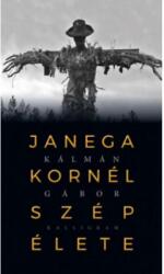 Janega Kornél szép élete (2018)