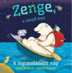 Zenge, a zengő dinó - A legcsodásabb nap (ISBN: 9786155781131)