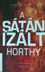 A Sátánizált Horthy (ISBN: 9786155428975)