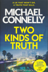 Two Kinds of Truth - Michael Connelly (ISBN: 9781409147596)