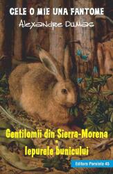 Gentilomii din Sierra-Morena. Iepurele bunicului (ISBN: 9789734727193)