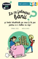 La ce folosesc banii - Emmanuel Tredez, Aurelien Cantou (ISBN: 9786063802058)